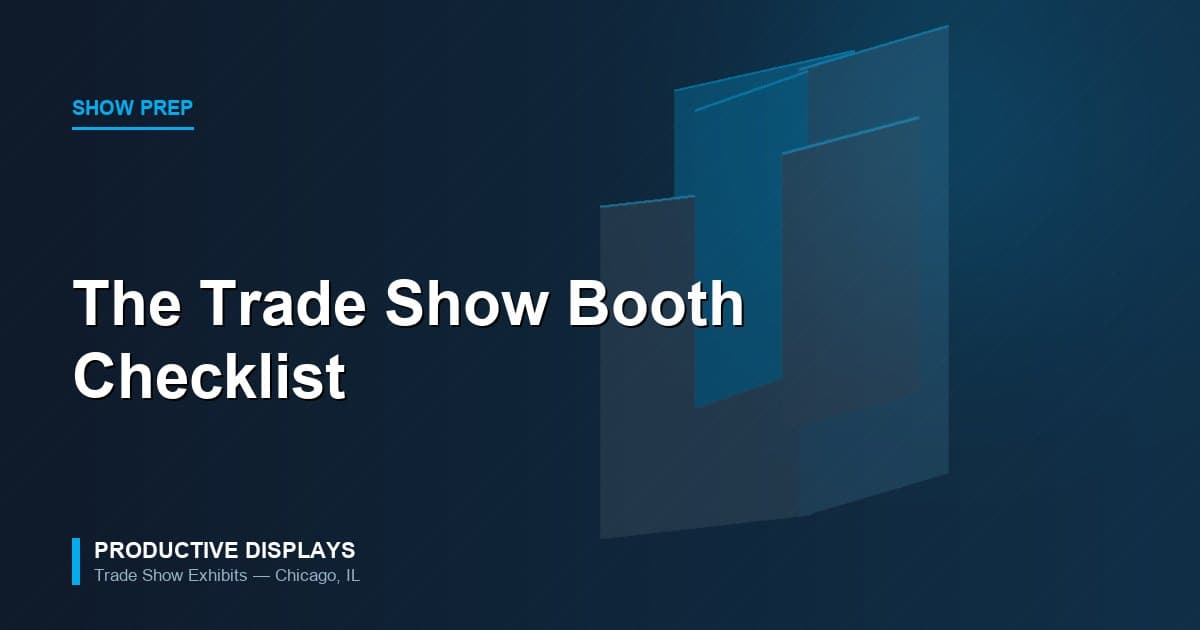 The Trade Show Booth Checklist: What to Do, Pack, and Bring