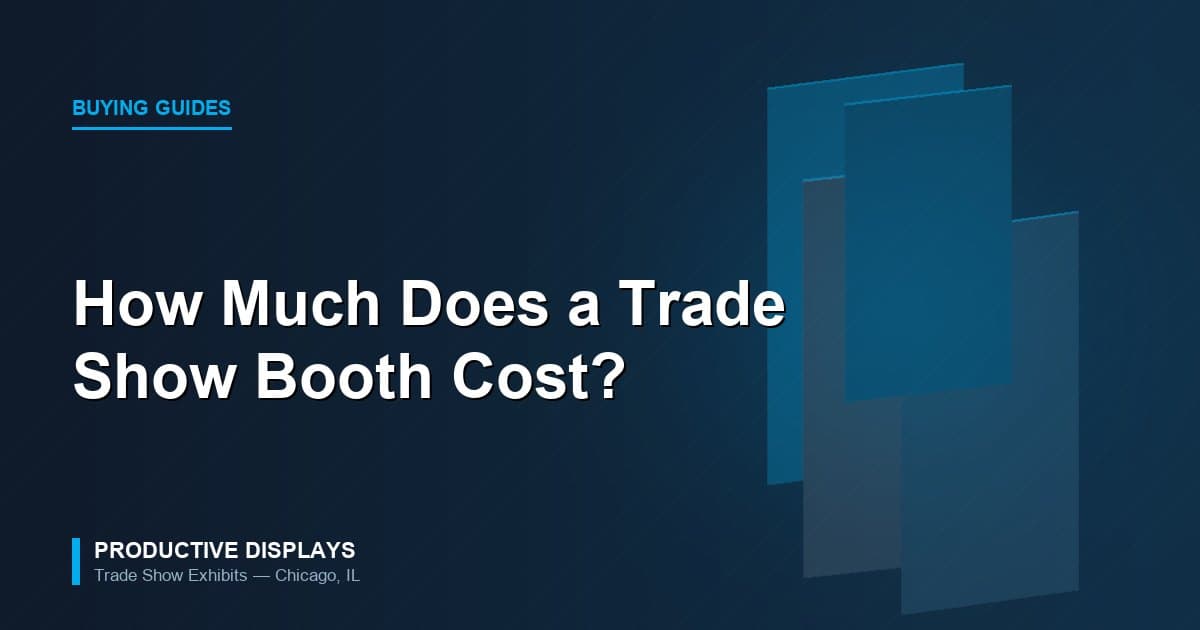 How Much Does a Trade Show Booth Cost? A Real Price Breakdown