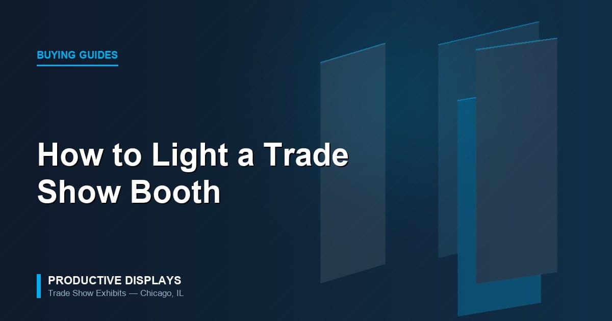 How to Light a Trade Show Booth (And Why Most Exhibitors Get It Wrong)