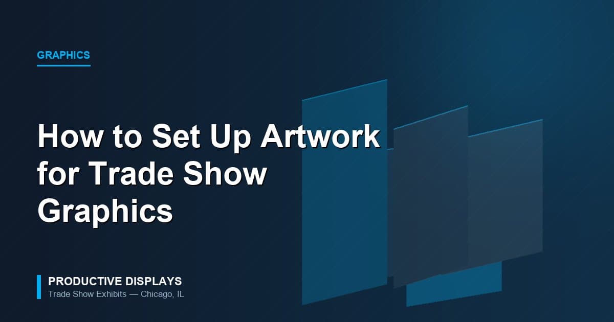 How to Set Up Artwork Files for Trade Show Graphics